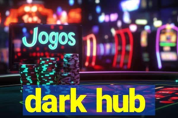 dark hub